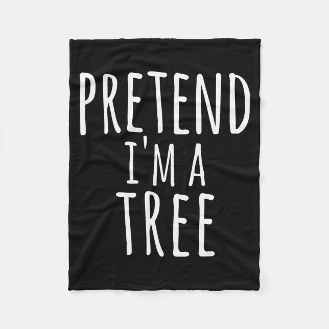 Funny Easy Lazy Halloween Pretend I'm A Tree Costu Fleece Blanket (Front)