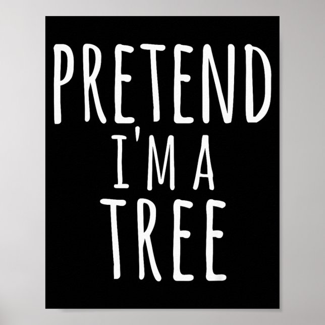 Funny Easy Lazy Halloween Pretend I'm A Tree Costu Poster (Front)