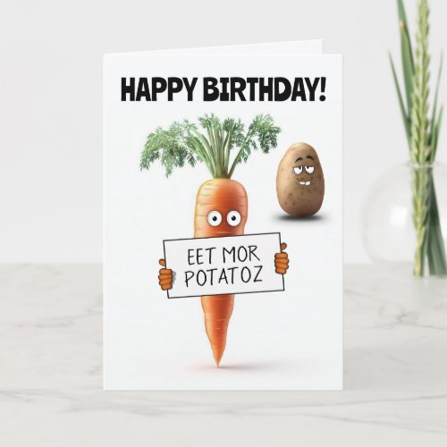 Funny Eat More Potatoes Vegetable Birthday Card