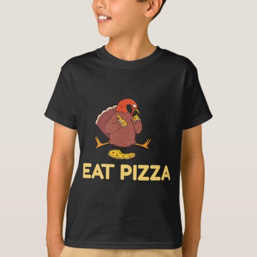 Funny Eat pizza Turkey Thanksgiving vegan for kids T_Shirt