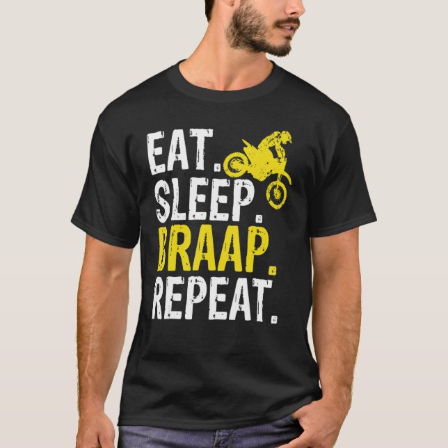 Funny Eat Sleep Braap Repeat Braap Dirt Bike T-Shirt (Front)