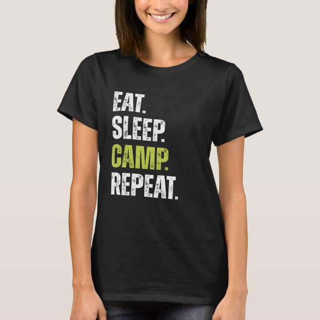 Funny Eat Sleep Camp Repeat lover camping quote 1 T-Shirt (Front)
