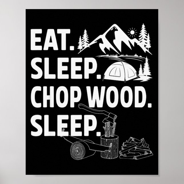 Funny Eat Sleep Chop Wood Repeat Lumberjack  Poster (Front)