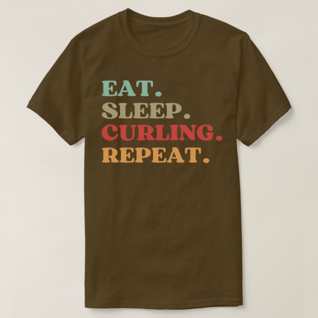 FUNNY EAT SLEEP CURLING REPEAT QUOTE BEST GIFT FOR T-Shirt (Design Front)