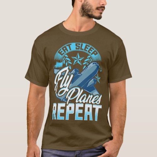 Funny Eat Sleep Fly Planes Repeat Airplane Pilot T_Shirt
