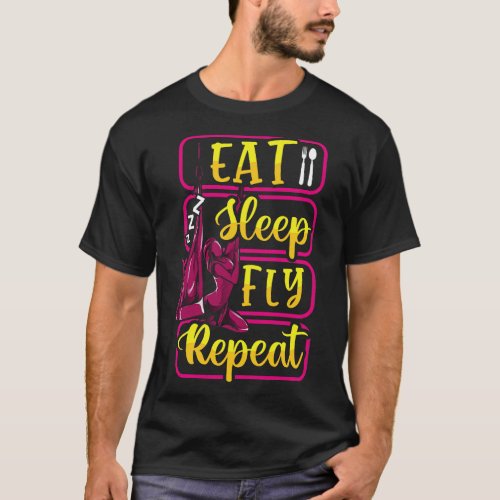 Funny Eat Sleep Fly Repeat Aerial Yoga Silks T_Shirt