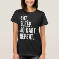 Funny Eat Sleep Go Kart Repeat Go Kart Racing 3