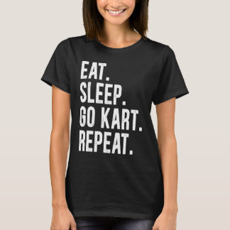 Funny Eat Sleep Go Kart Repeat Go Kart Racing 3 T-Shirt