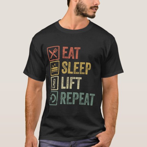 Funny eat sleep lift repeat retro vintage gift T_Shirt
