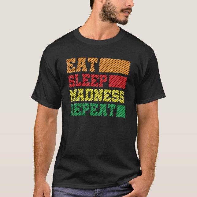 Funny Eat Sleep Madness Repeat March Madness 2023  T-Shirt (Front)