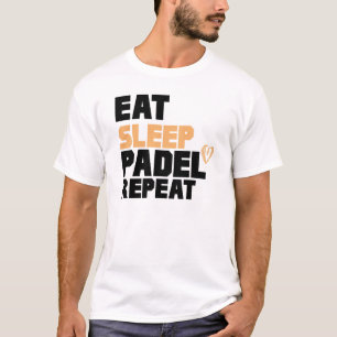 Funny Eat Sleep Padel Repeat T-Shirt