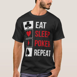 Funny Eat Sleep Poker Repeat Teas Holdem design T-Shirt