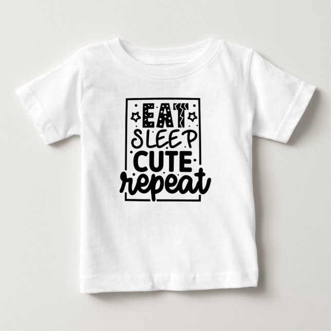 funny Eat Sleep Repeat Sarcastic Quotes Sayings Baby T-Shirt (Front)