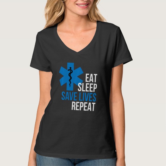 Funny Eat Sleep Save Lives Repeat Cool Ems T-Shirt (Front)