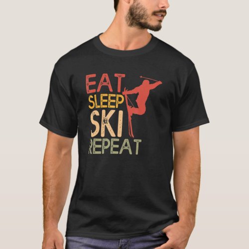 Funny Eat Sleep Ski Repeat For Cool Skiers Designs T_Shirt