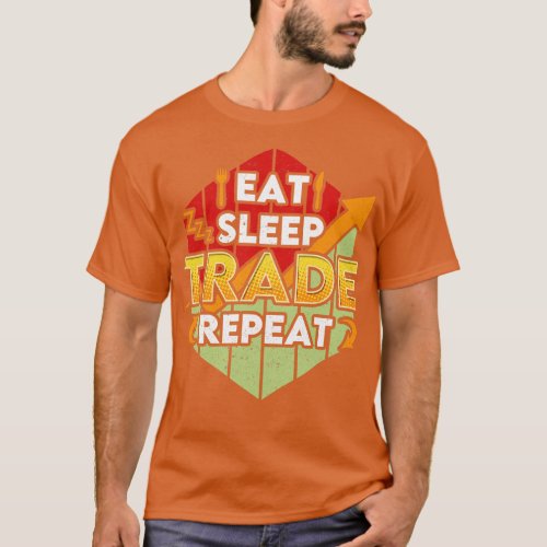 Funny Eat Sleep Trade Repeat Trading Investing T_Shirt