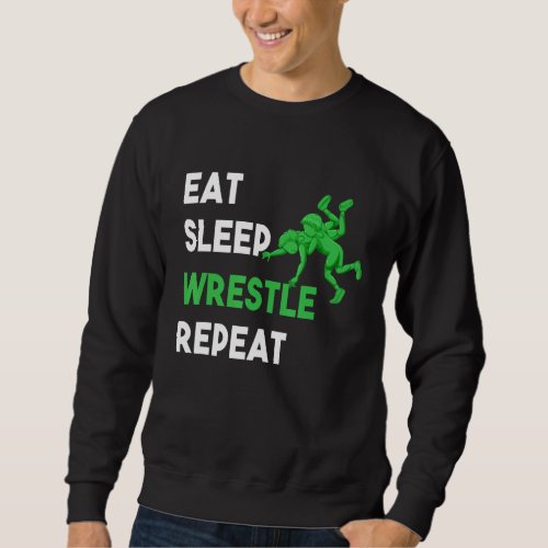 Funny Eat Sleep Wrestle Repeat For Girls And Mens  Sweatshirt