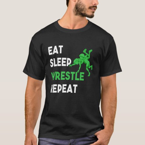 Funny Eat Sleep Wrestle Repeat For Girls And Mens  T_Shirt