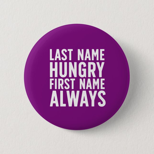 Funny Eating Last Name Hungry First Name Always Button (Front)