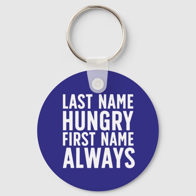 Funny Eating Last Name Hungry First Name Always Keychain (Front)