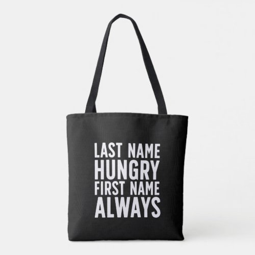Funny Eating Last Name Hungry First Name Always Tote Bag