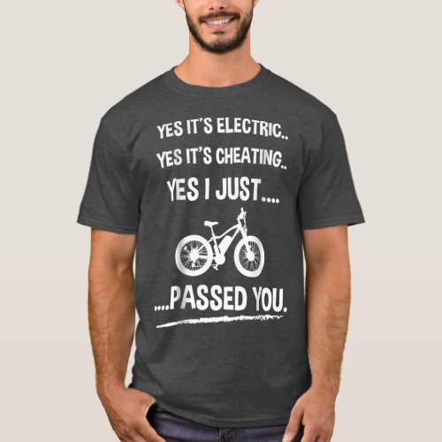 Funny EBike  Yes Its Electric T_Shirt