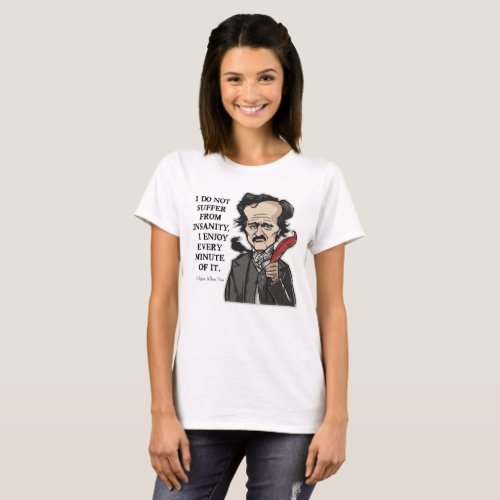 Funny Edgar Allan Poe quote_ t_shirt