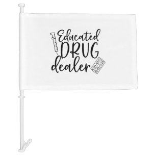 Funny Educated Nurse Drug Dealer Sticker Car Flag