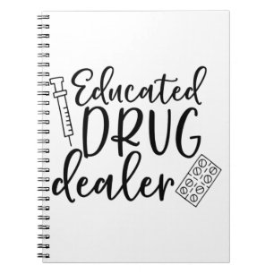Funny Educated Nurse Drug Dealer Sticker Notebook