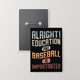 Funny Education And Baseball Is Importanter Retro Button