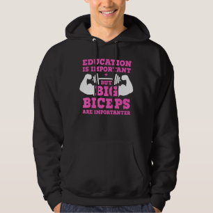 Funny Education Is Important But Big Biceps Are Im Hoodie