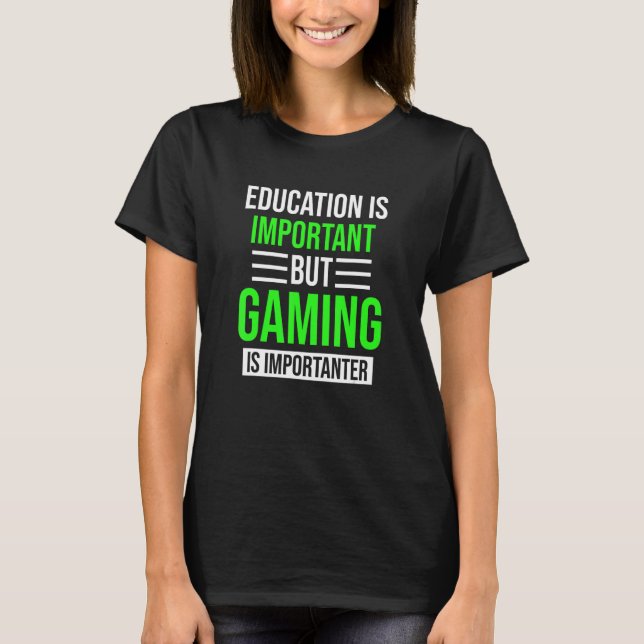 Funny Education Is Important Video Games Gamer Men T-Shirt (Front)