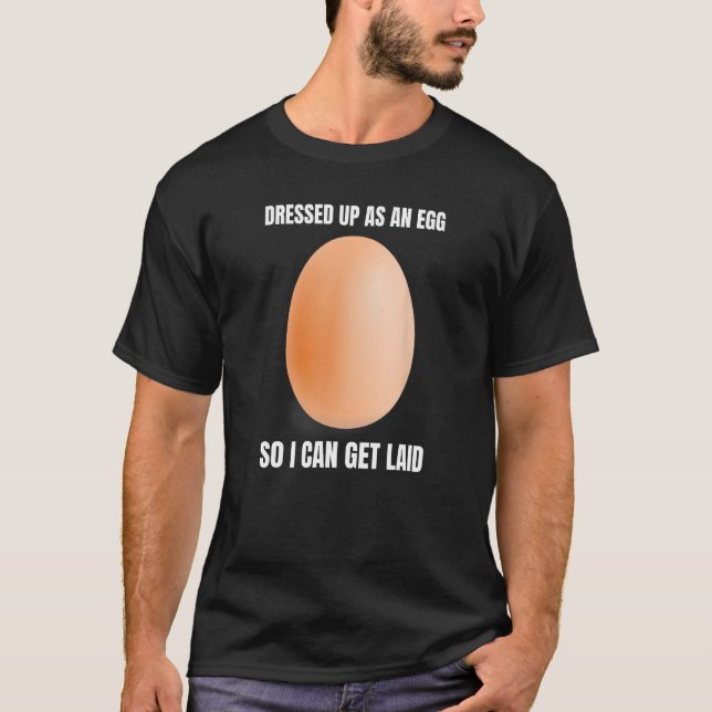 Funny Egg Getting Laid Sarcastic Simple Halloween T-Shirt (Front)