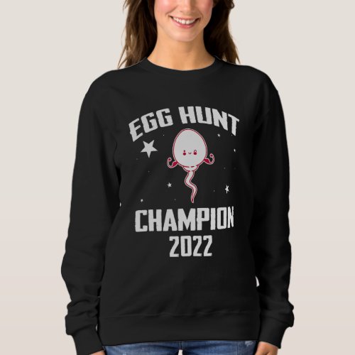 Funny Egg Hunt Champion 2022 Sunday Pregnancy Anno Sweatshirt