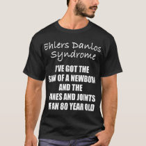 Funny Ehlers Danlos Syndrome T-Shirt