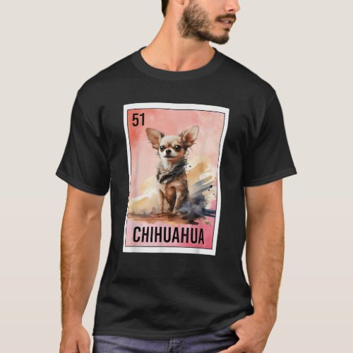 Funny El Chihuahua Mexican Slang Lottery Bingo Car T-Shirt