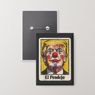 Funny El Pendejo Satirical Trump Clown Portrait Button