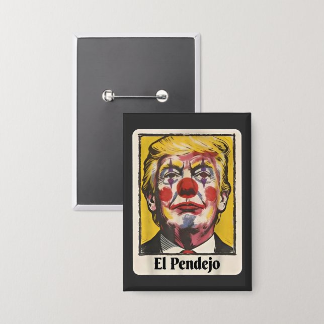 Funny El Pendejo Satirical Trump Clown Portrait Button (Front/Back)