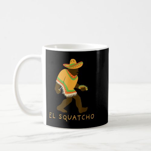 Funny El Squatcho Bigfoot With Taco Beer Pacho  Coffee Mug