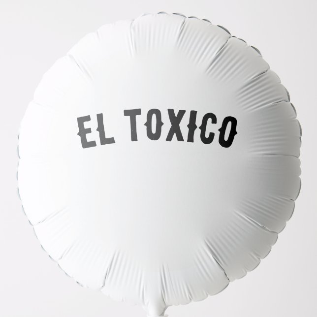 Funny "EL TOXICO" Balloon – Bold Party Decoration  (Front)