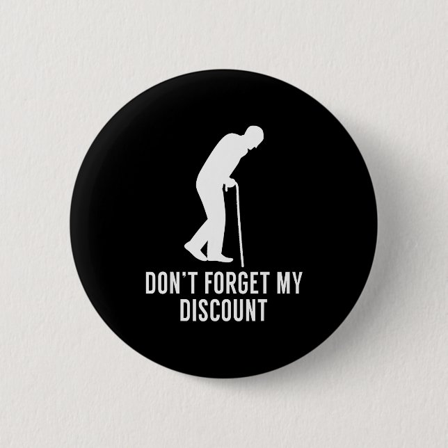 Funny Elderly Gag Gift Senior Citizen Gag - Don't  Button (Front)
