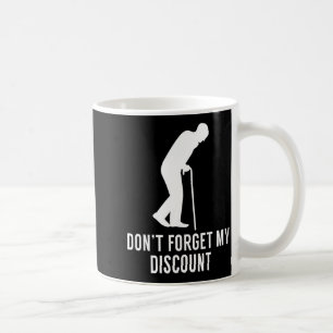 Funny Elderly Gag Gift Senior Citizen Gag - Don't  Coffee Mug
