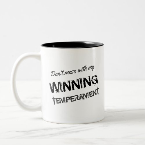 Funny Election 2016 My Winning Temperament Two_Tone Coffee Mug