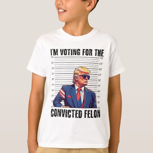 Funny Election 2024 Shirt I Am Voting Convicted Fe