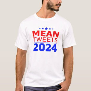 Funny Election Design Mean Tweets 2024, Vote Trump T-Shirt