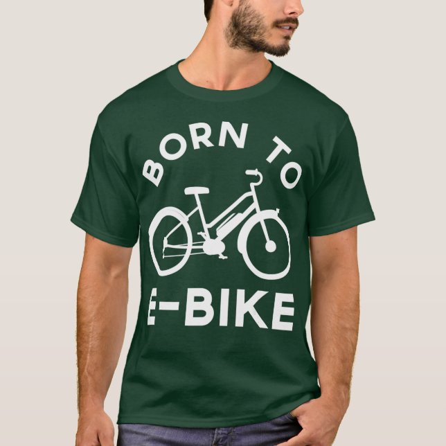 Funny Electric Bike Design Born To EBike T-Shirt (Front)