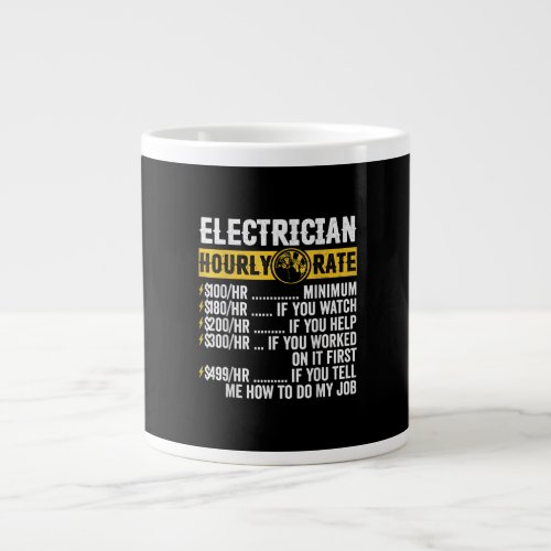 Funny  Electrician Apparel Hourly Rate Men Giant Coffee Mug