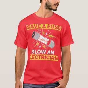 Funny Electrician Art Men Women Electrical Fuse En T-Shirt