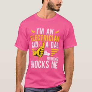 Funny Electrician Dad Electrical Engineering Elect T-Shirt