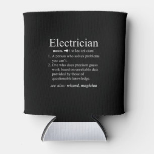 Funny Electrician Definition Electrical Engineer Can Cooler